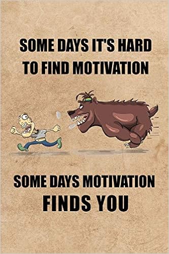 Some Days It S Hard To Find Motivation Some Days Motivation Finds You Blank Lined Journal Notebook Funny Bear Notebook Bear Journal Bear Notebook Book Notebook For Bear Lovers Bear Gifts Some Days It S Hard To Find Motivation Some Days Motivation Finds You Blank Lined Journal Notebook Funny Bear Notebook Bear Journal Bear Notebook Book Notebook For Bear Lovers Bear Gifts
