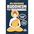 No-Nonsense Buddhism for Beginners: Clear Answers to Burning Questions About Core Buddhist Teachings