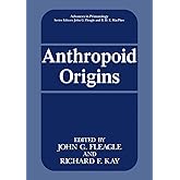 Anthropoid Origins (Advances in Primatology)