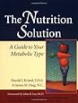 The Nutrition Solution: A Guide to Your Metabolic Type