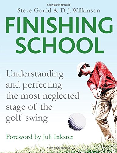BOOK Finishing School: Understanding and Perfecting the Most Neglected Stage of the Golf Swing<br />P.P.T