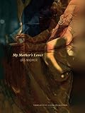 My Mother's Lover (The Swiss List) by Urs Widmer, Donal McLaughlin