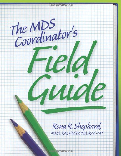 MDS Coordinators Field Guide, The