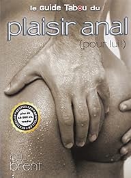 Le  guide tabou du plaisir anal (pour lui !)