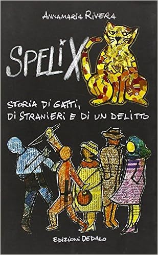Annamaria Rivera - Spelix. Storia di gatti, di stranieri e di un delitto (2010)