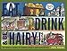 Eat, Drink and Be Hairy!: The Travels and Travails of Yosemite's Bears & Their Peculiar Pals by 