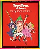 Image de Tom Tom ET Nana: ET Que Ca Saute! (French Edition)