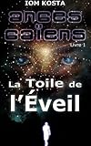 Anges Gaiens, livre 1 : La Toile de l'Eveil (Volume 1) (French Edition) by Iom Kosta