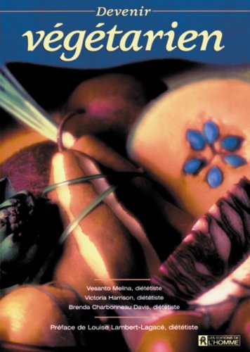 Devenir végétarien by Vesanto Melina, Victoria Harrison, Brenda Charbonneau Davis