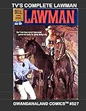 TV's Complete Lawman: Gwandanaland Comics #527 - Thrilling Wild West Comics Action Based on the Hit by Gwandanaland Comics