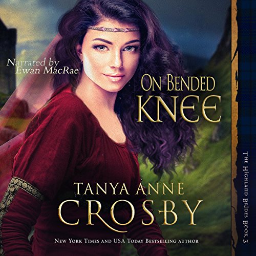 On Bended Knee: The Highland Brides, Book 3 On Bended Knee: The Highland Brides, Book 3