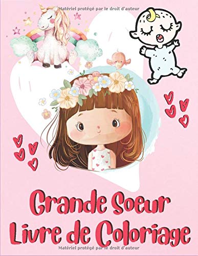 Grande Sœur Livre De Coloriage Cahier De Coloriage Enfants De 2 A 6 Ans Coloriage De Licorne Sirene Gateau Animaux Mignons Avec Des Citations Pour Nouvelle Grande Sœurs French Edition Creatif