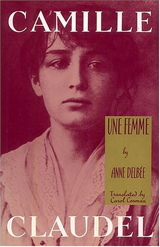 "Camille Claudel" av Anne Delbee