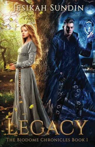 Legacy (The Biodome Chronicles series Book 1)
