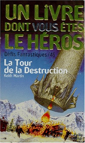 LA TOUR DE LA DESTRUCTION (INACTIF- FOLIO JUNIOR LIVRE HEROS (2)) by KEITH MARTIN