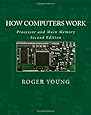 How Computers Work: Processor And Main Memory (Second Edition)