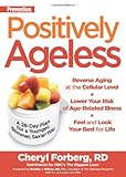 Positively Ageless: A 28-Day Plan for a Younger, Slimmer, Sexier You
