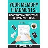 Your Memory Journal: How to Become the Ideal Person You Imagine (Writing A Life Changing Diary for Gratitude, Bullet Journaling, Journal prompts, Journal ... improve) (Be Yourself (Journaling) Book 1)