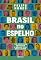 Livro Brasil no espelho: Um guia para entender o Brasil e os brasileiros