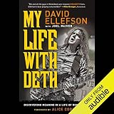 My Life with Deth: Discovering Meaning in a Life of Rock and Roll by