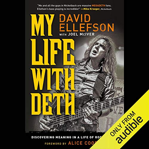 My Life with Deth: Discovering Meaning in a Life of Rock and Roll by David Ellefson