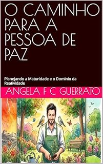Livro O CAMINHO PARA A PESSOA DE PAZ: Planejando a Maturidade e o Dominio da Reatividade
