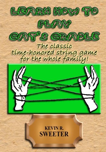 Amazon Com Learn How To Play Cat S Cradle 9781539128267 Sweeter Kevin R Sweeter Kevin R Books