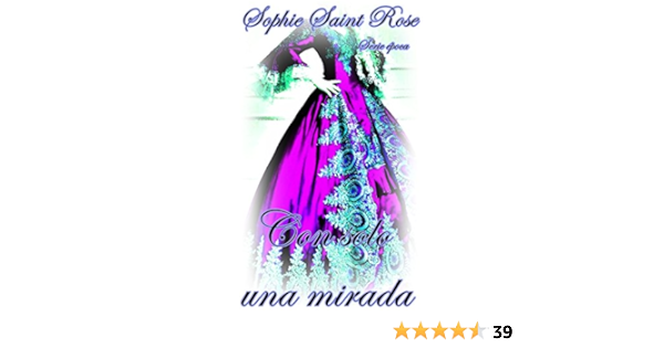 Amazon Com Con Solo Una Mirada Spanish Edition Ebook Saint Rose Sophie Lopez Rodriguez Sonia Kindle Store