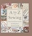 A to Z of Sewing: The Ultimate Guide for Beginning to Advanced Sewing by That Patchwork Place