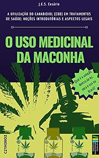 Livro O USO MEDICINAL DA MACONHA: A UTILIZAÇÃO DO CANABIDIOL (CBD) EM TRATAMENTOS DE SAÚDE: NOÇÕES INTRODUTÓRIAS E ASPECTOS LEGAIS