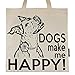 Dogs Make Me Happy Tote Bag - by Pet Studio Art