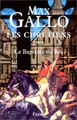 Les chrétiens: 02: Le baptême du roi