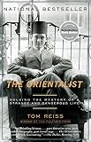 The Orientalist: Solving the Mystery of a Strange and Dangerous Life by Tom Reiss