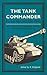 The Tank Commander Pocket Manual: 1939-1945 (The Pocket Manual Series) by R. Sheppard