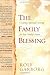 The Family Blessing: Creating a Spiritual Covering for Your Familys Future by Rolf Garborg