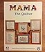 Mama the Quilter, Designs for Counted Cross Stitch 8 by 