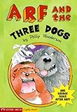 Arf and the Three Dogs (Arf Mysteries)