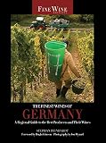 The Finest Wines of Germany: A Regional Guide to the Best Producers and Their Wines (Fine Wine Editi by 