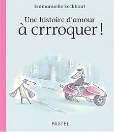 Une  histoire d'amour à crrroquer !