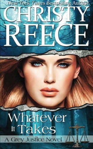 Whatever It Takes: A Grey Justice Novel