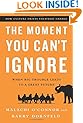 The Moment You Can't Ignore: When Big Trouble Leads to a Great Future