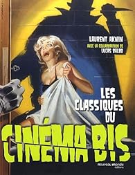 Les classiques du cinéma bis | Aknin, Laurent (1961-....). Auteur