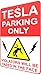 TESLA PARKING ONLY SIGN | Funny Embossed Aluminum 12 x 8 inches Weatherproof | Tesla Gifts for Garage, Office, Home, Desk | Tesla Model 3 Accessories, Model S, Model X, Model 3, Christmas, Fathers Day