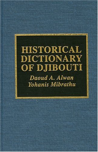 Historical Dictionary of Djibouti (Historical Dictionaries of Africa)