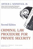 Criminal Law Procedures for Private Security, Weinstock, Arthur C., Jr., 0398059977