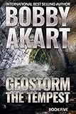 Geostorm The Tempest: A Post Apocalyptic EMP Survival Thriller (The Geostorm Series)