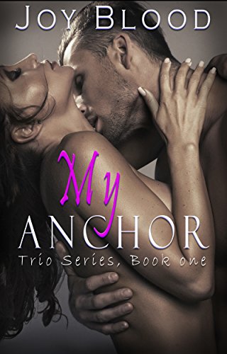 My Anchor (Trio Series Book 1)
