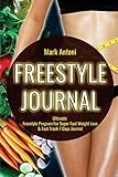 Freestyle Journal: Ultimate Freestyle Program For Super Fast Weight Loss & Fast Track 7 Days Journal by Mark Antoni