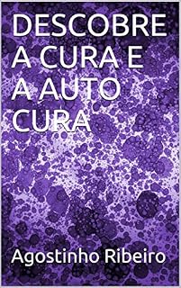 Livro DESCOBRE A CURA E A AUTO CURA: Nova Era Novo Mundo (NEW ERA NEW WORLD Livro 2)