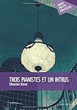 Trois pianistes et un intrus (French Edition) by 